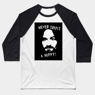 Never Trust a Hippies Baseball T-Shirt